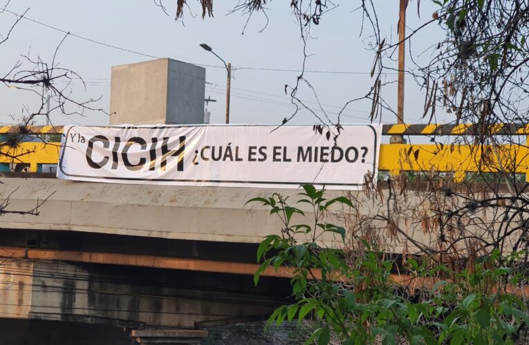 “Y la CICIH, ¿Cuál es el miedo?”