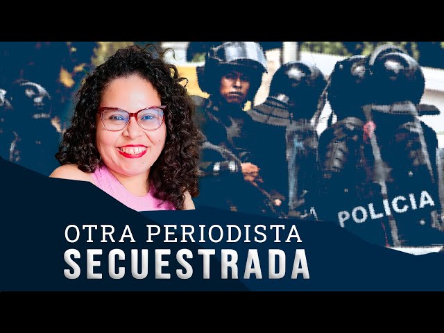 ¿DÓNDE ESTÁ LA PERIODISTA NICARAGÜENSE FABIOLA TERCERO?